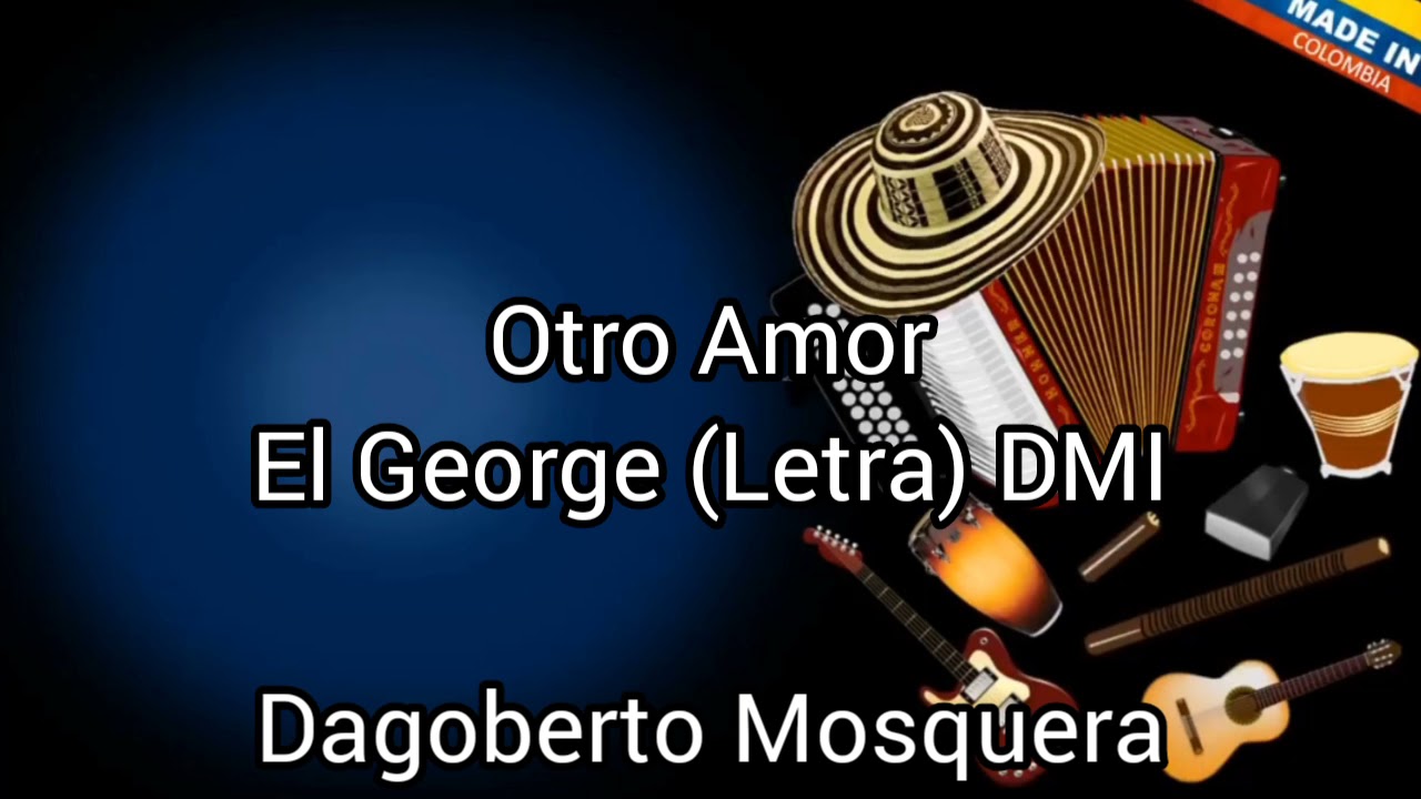 Otro Amor - El George (Letra) DMI