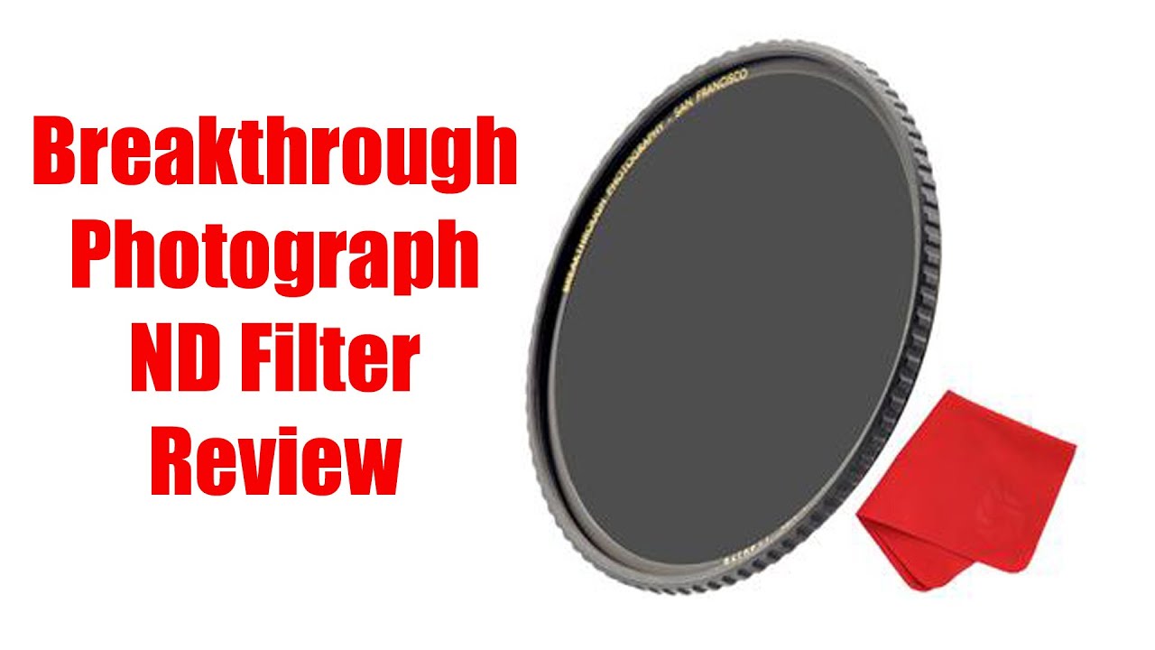 Breakthrough Photography ND Filter Review