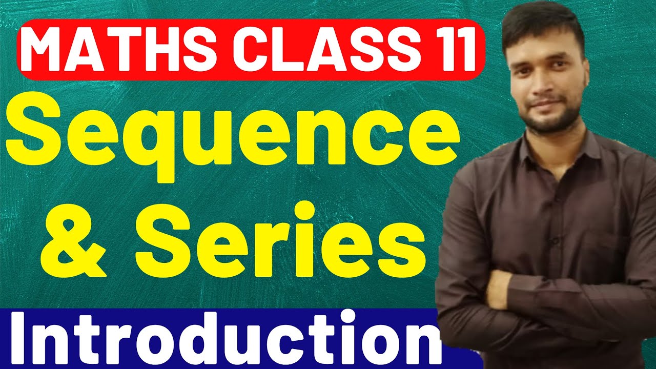 Sequence and Series Class 11 | Chapter 9 | in Hindi |Introduction | Basic of Sequence and Series