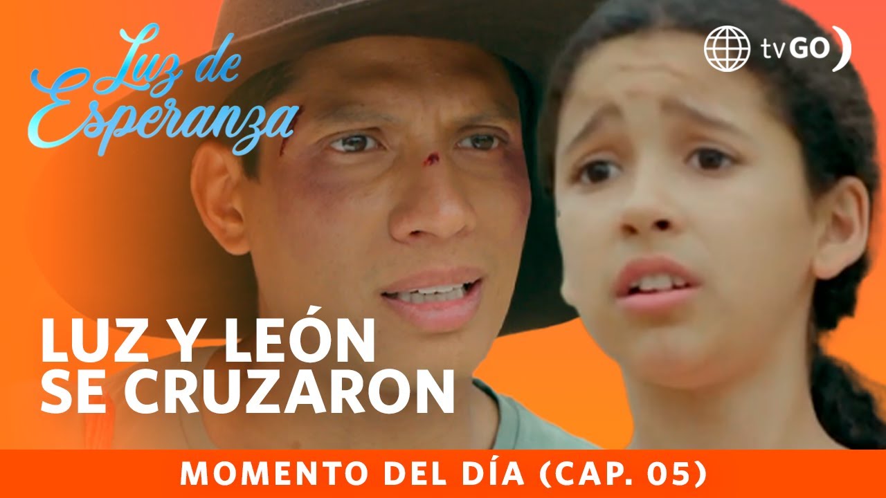 Luz de Esperanza: Luz escapó y León la vio (Capítulo n° 05)