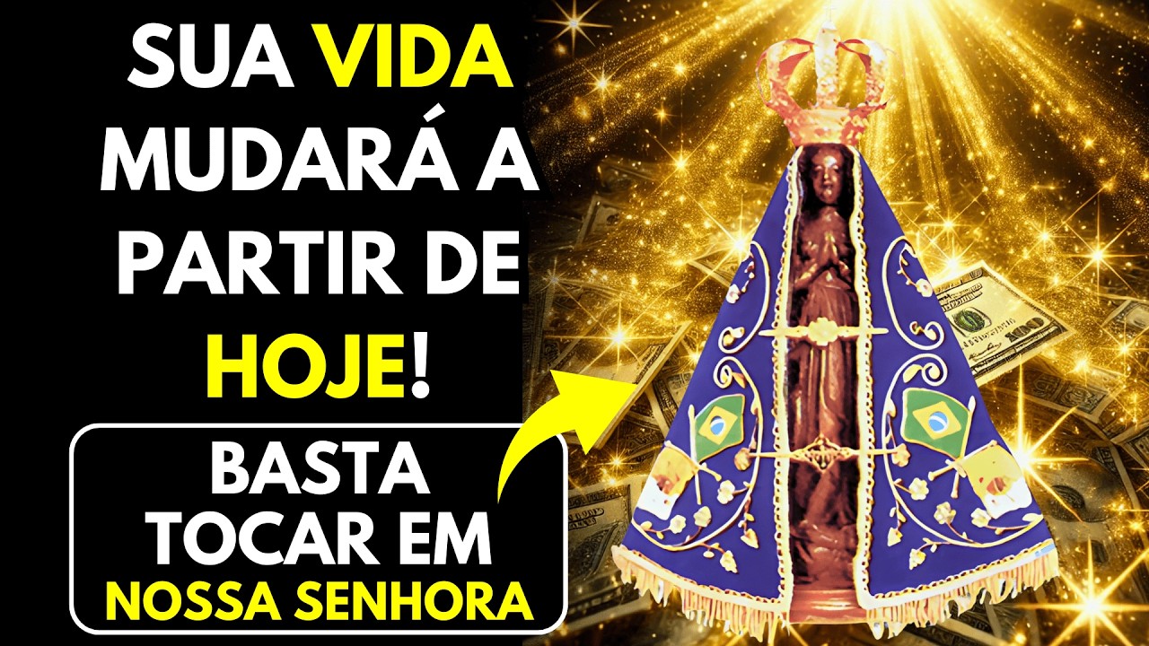 Essa Poderosa Oração de NOSSA SENHORA APARECIDA Tem o Poder de Atrair Dinheiro Para Mudar sua Vida!