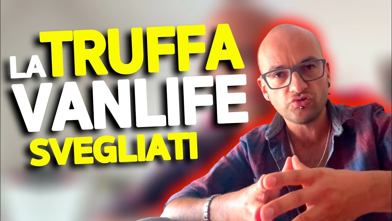 La TRUFFA della libertà...targata VANLIFE - Siamo al RIDICOLO