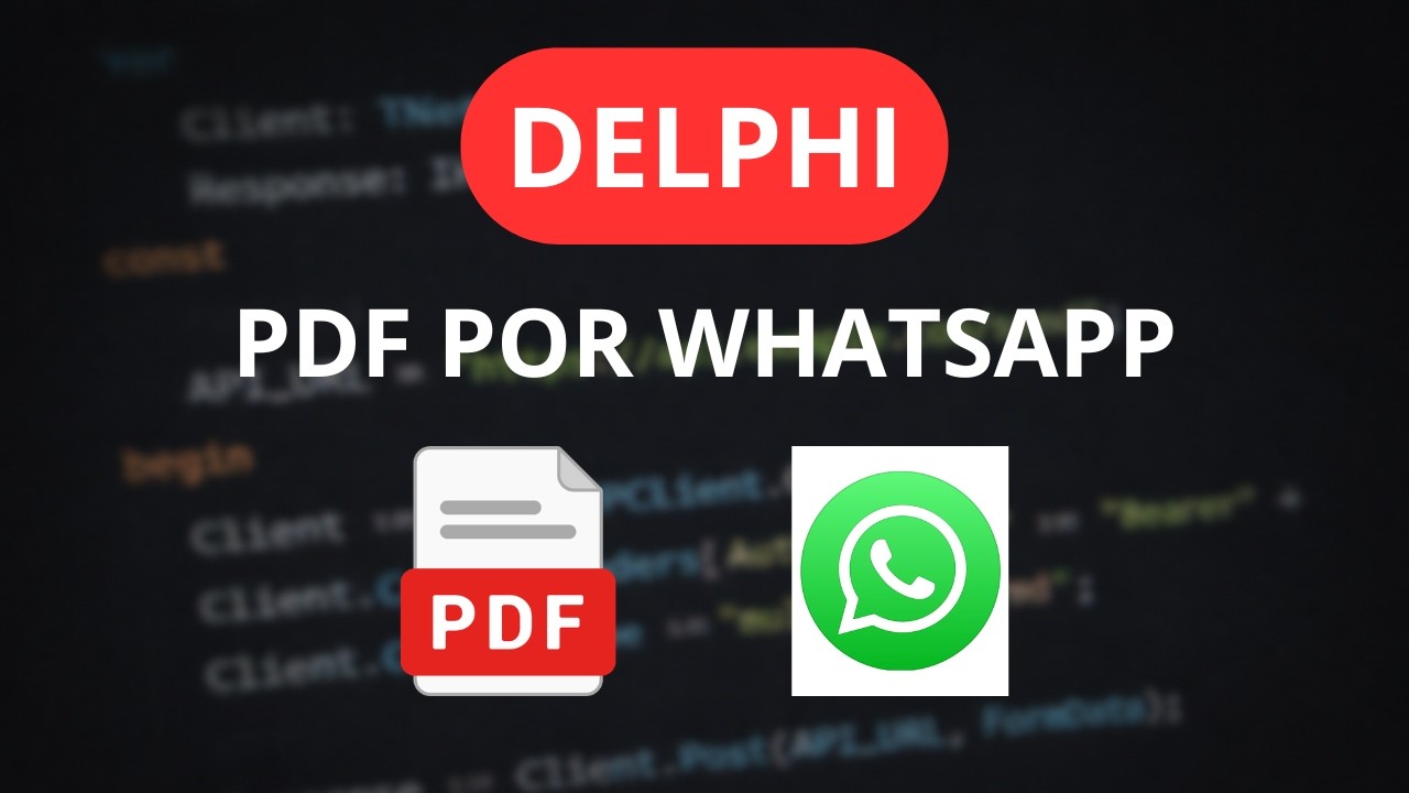 Delphi - Como enviar arquivo PDF por whatsapp através da Evolution API