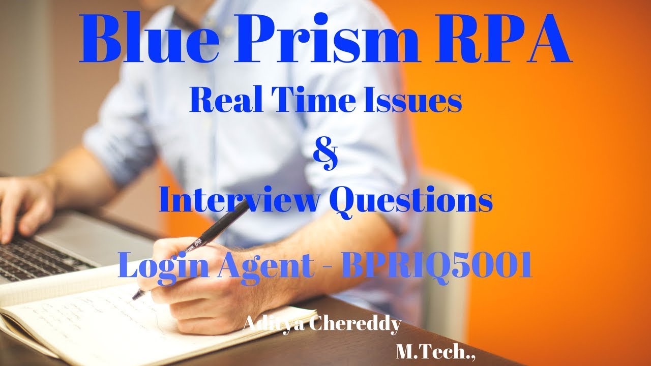 Blue Prism RPA-Real Time Issues & Interview Questions-Login Agent-BPRIQ5001-Aditya RPA BTM Layout