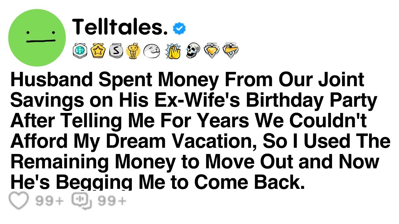 Husband Spent Money From Our Joint Savings on His Ex-Wife's Birthday Party After Telling Me For...