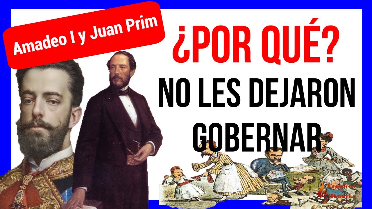 AMADEO de SABOYA y el general PRIM. 🔴 UNA OPORTUNIDAD PERDIDA para ESPAÑA