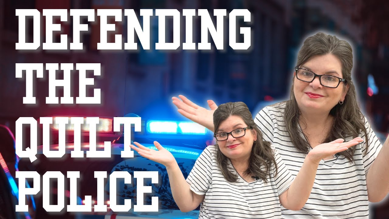 I Am The Quilt Police || I Need To Speak Up About Quilting Rules