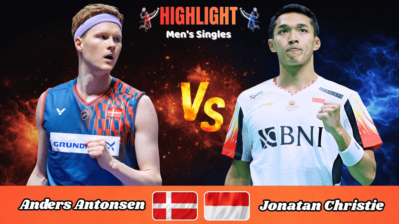 Men's Singles | Anders Antonsen (DEN) vs Jonatan Christie (INA) | Badminton 2026