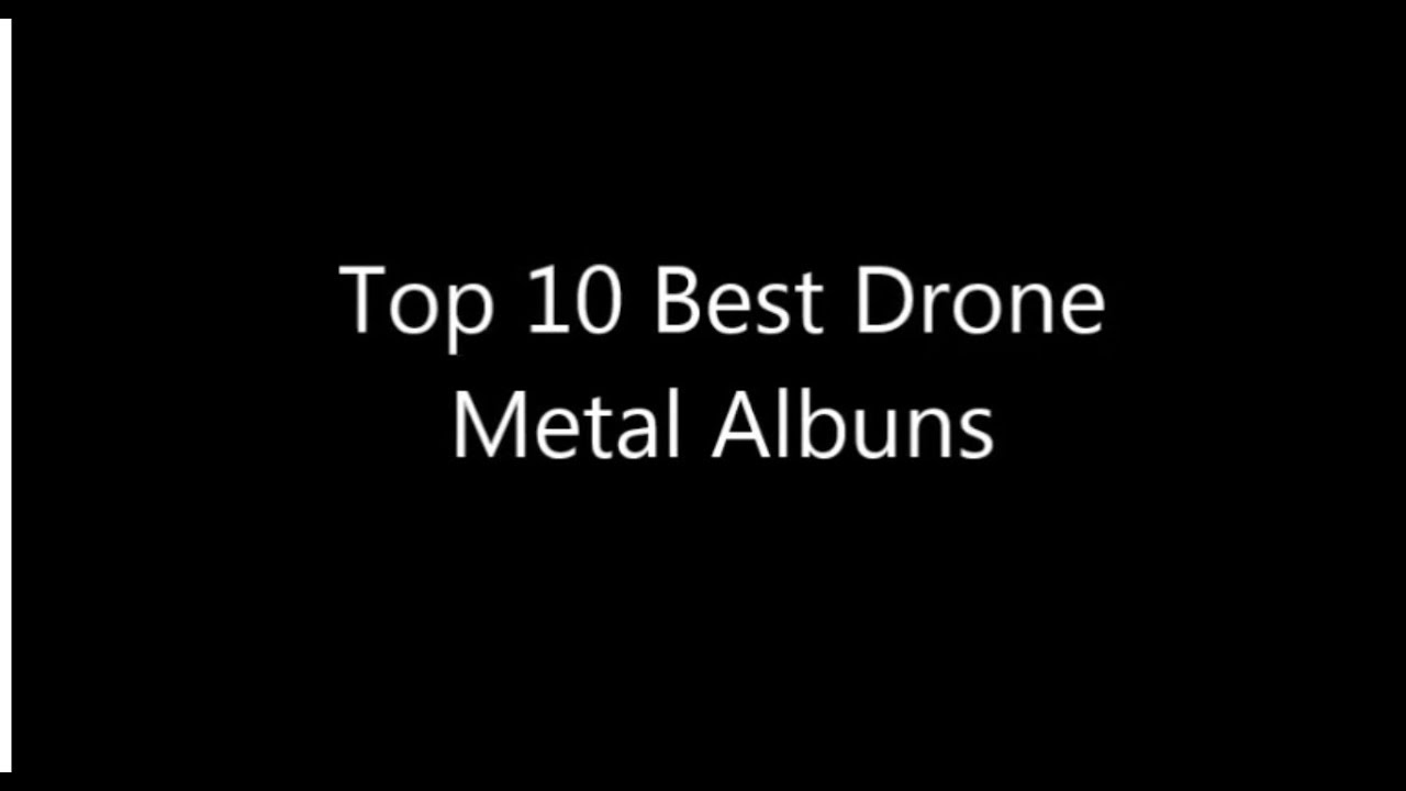 Top 10 Best Drone Metal Albuns