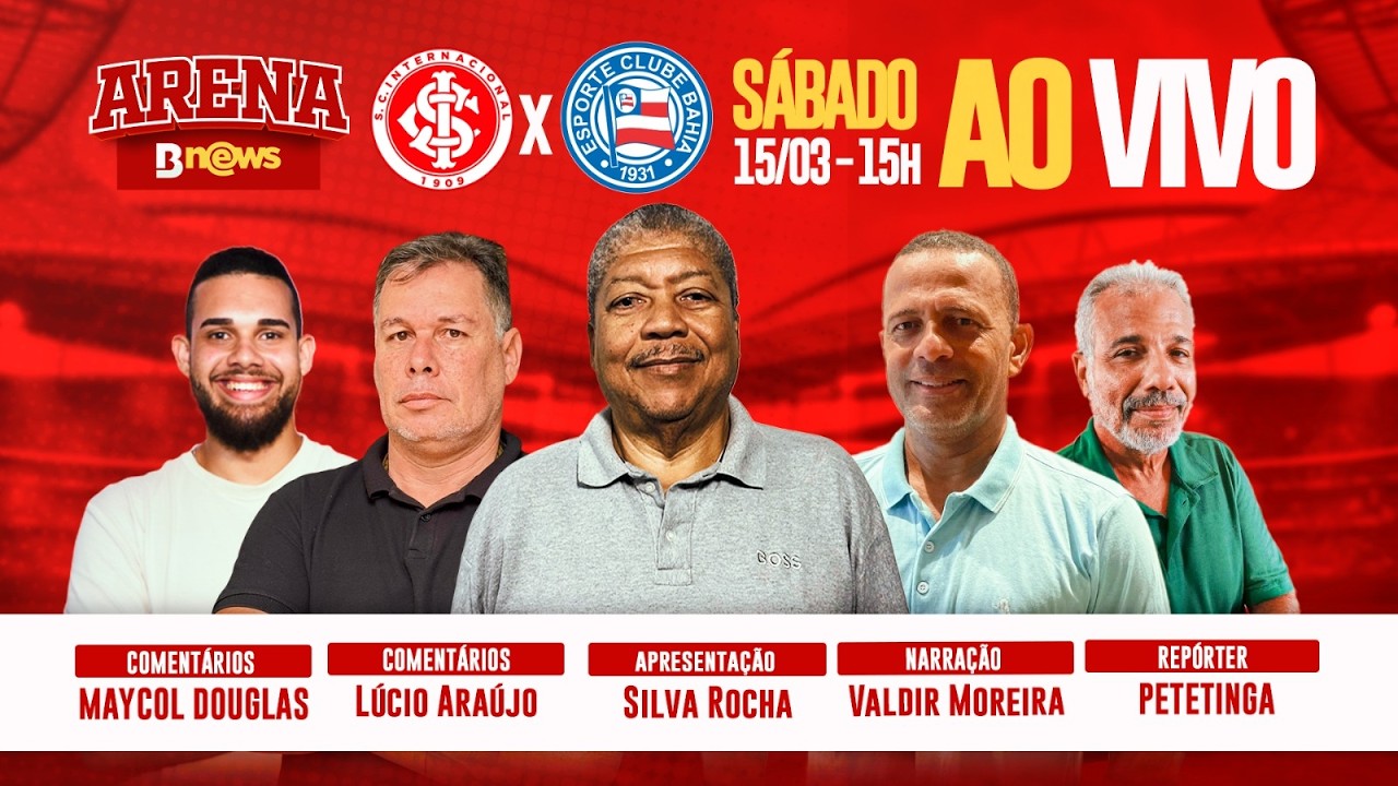 INTERNACIONAL X BAHIA - AO VIVO -  CAMPEONATO BRASILEIRO 2026 - ARENA BNEWS