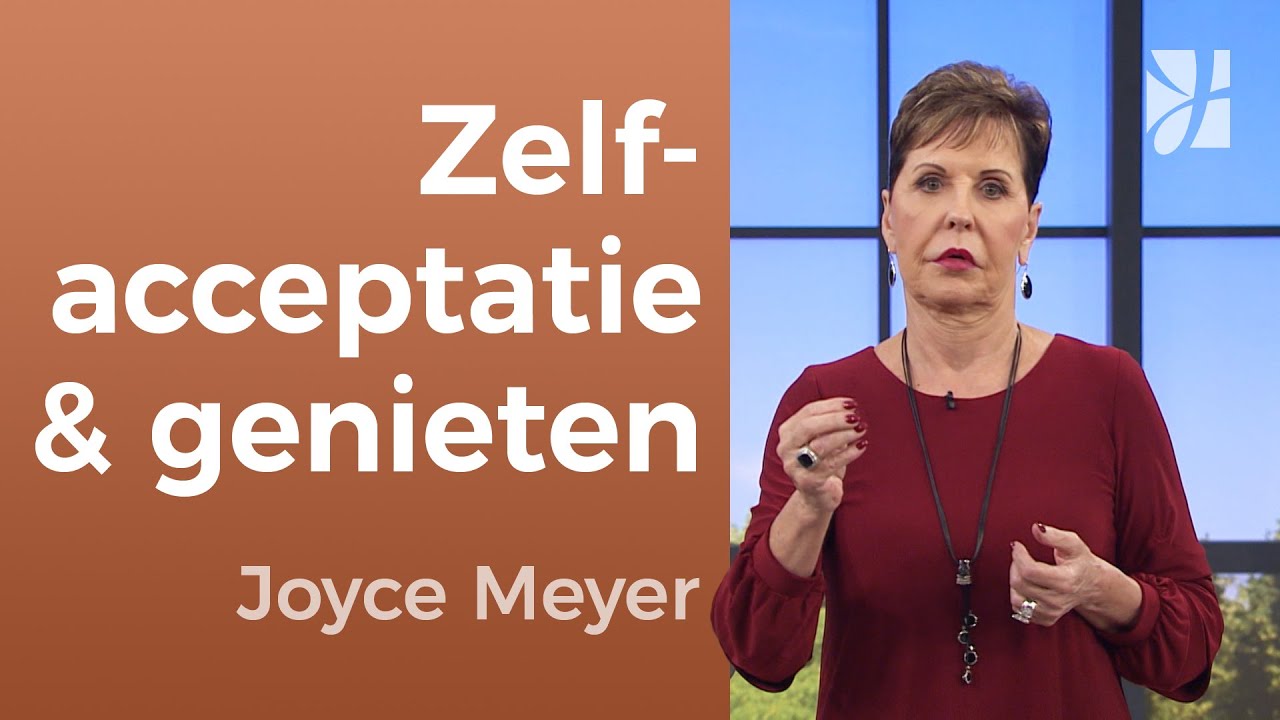 Persoonlijke groei: Jezelf accepteren en echt leren te genieten –Joyce Meyer– Met succes jezelf zijn