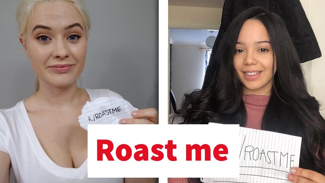 Dont Ask Internet To Roast You 539 ROAST ME REDDIT