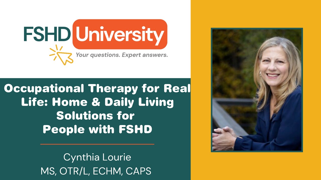 Occupational Therapy for Real Life: Home/Daily Living Solutions for People w/ FSHD, FSHD University