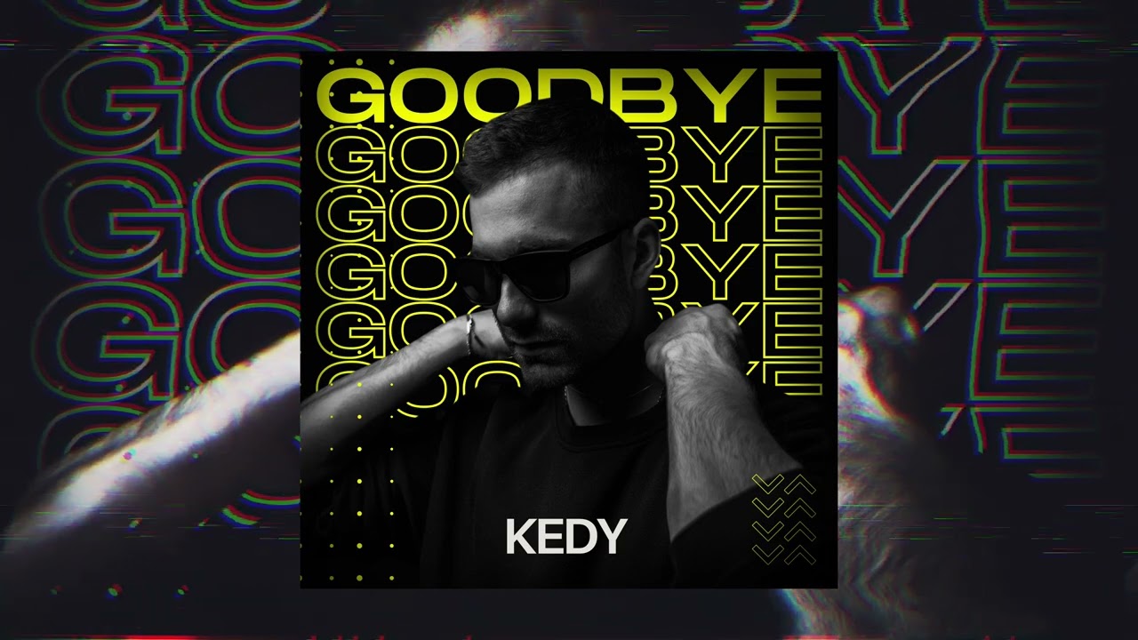KEDY - Goodbye (Official Video)