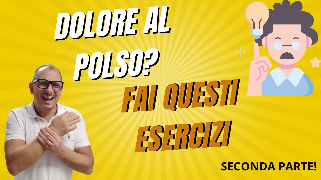 DOLORE AL POLSO? FAI QUESTI ESERCIZI! SECONDA PARTE
