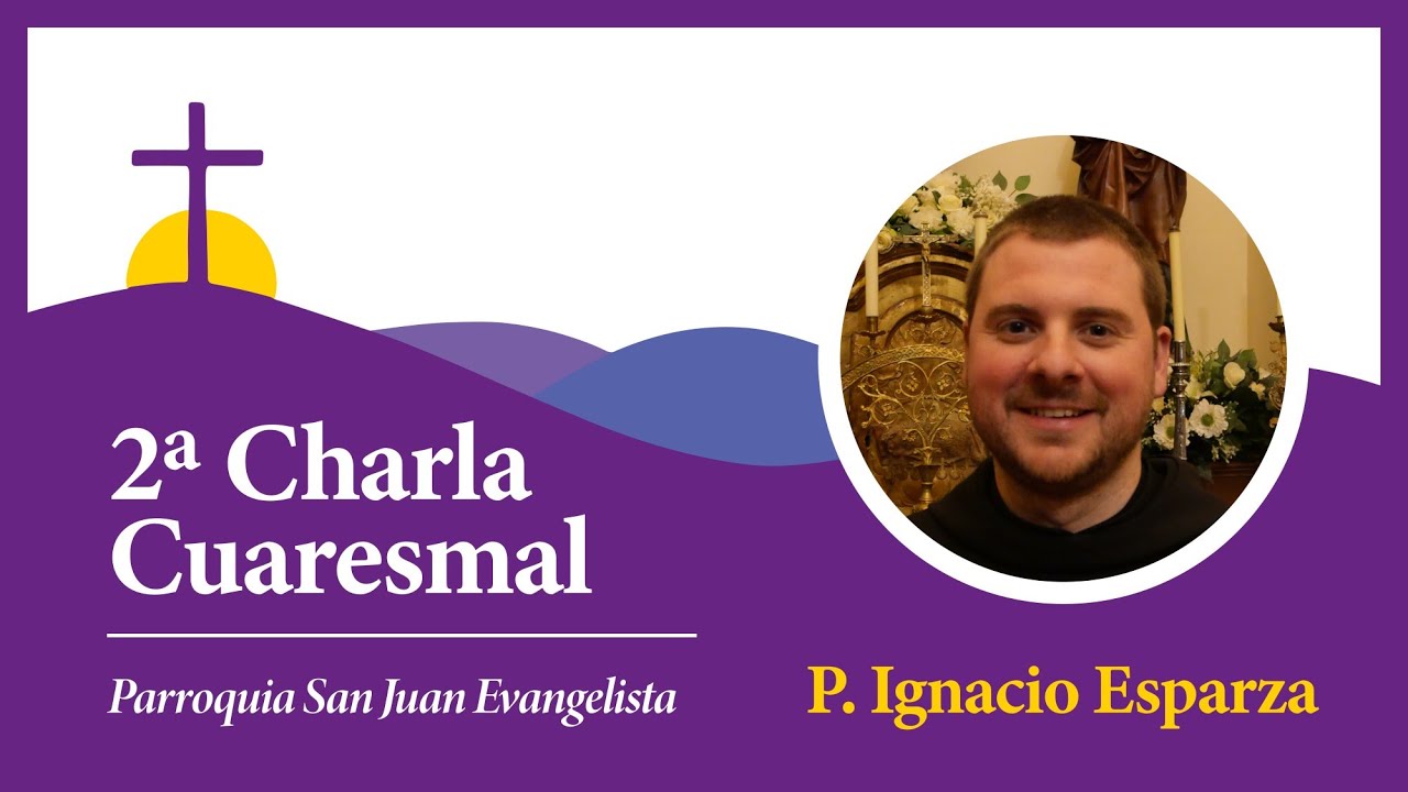 La oración en la tradición benedictina - P. Ignacio Esparza OSB (Segunda Charla Cuaresmal 2026)