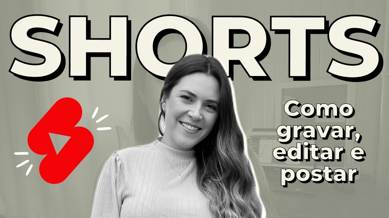 YouTube SHORTS para iniciantes: como gravar, editar e postar