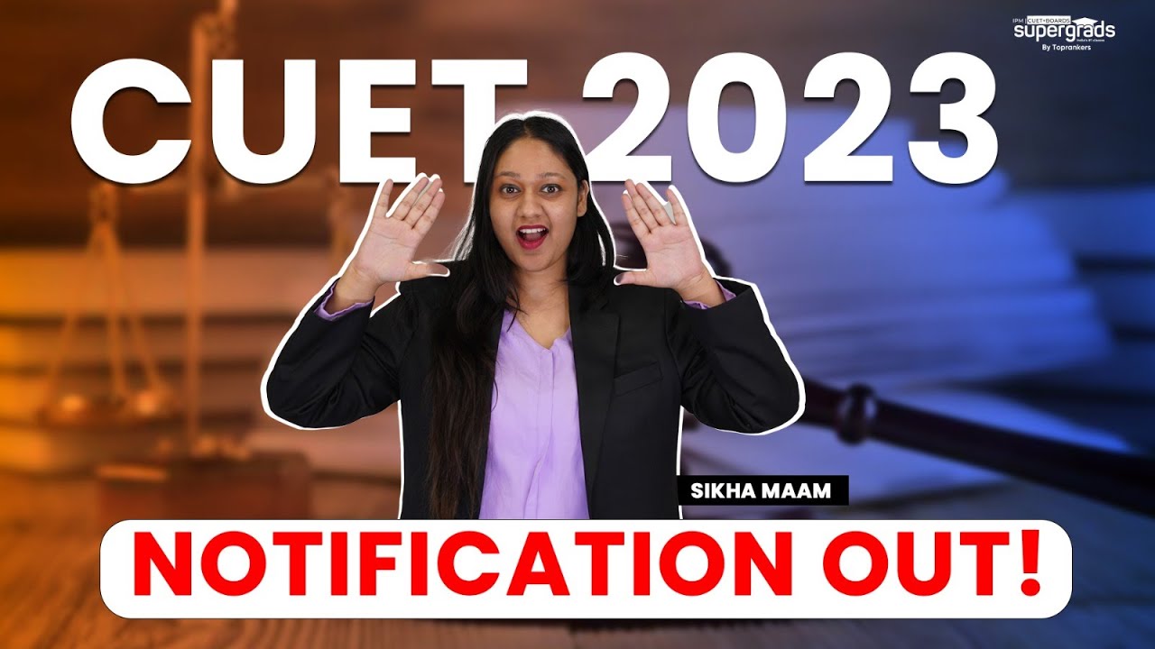 CUET 2023 Notification Out 🔥🔥 (Official Update)