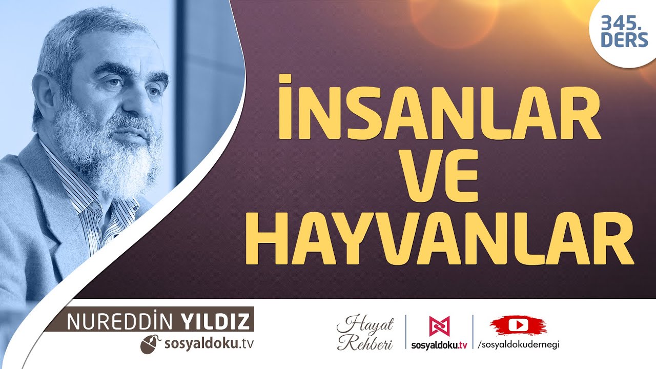 İnsanlar ve Hayvanlar - Hayat Rehberi - Nureddin Yıldız