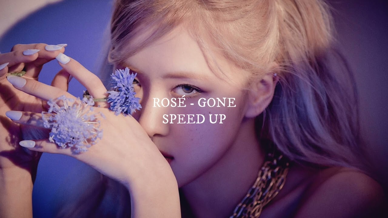 Rosé - Gone (sped up)