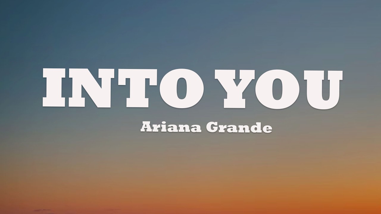 Ariana Grande - Into You (Lyrics)