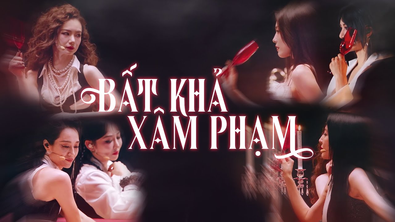 VIETSUB•Bất Khả Xâm Phạm Thích Vy/Tát Đỉnh Đỉnh/Thượng Văn Tiệp/Thái Văn Tịnh/Dương Cẩn Hoa/Chu Đan