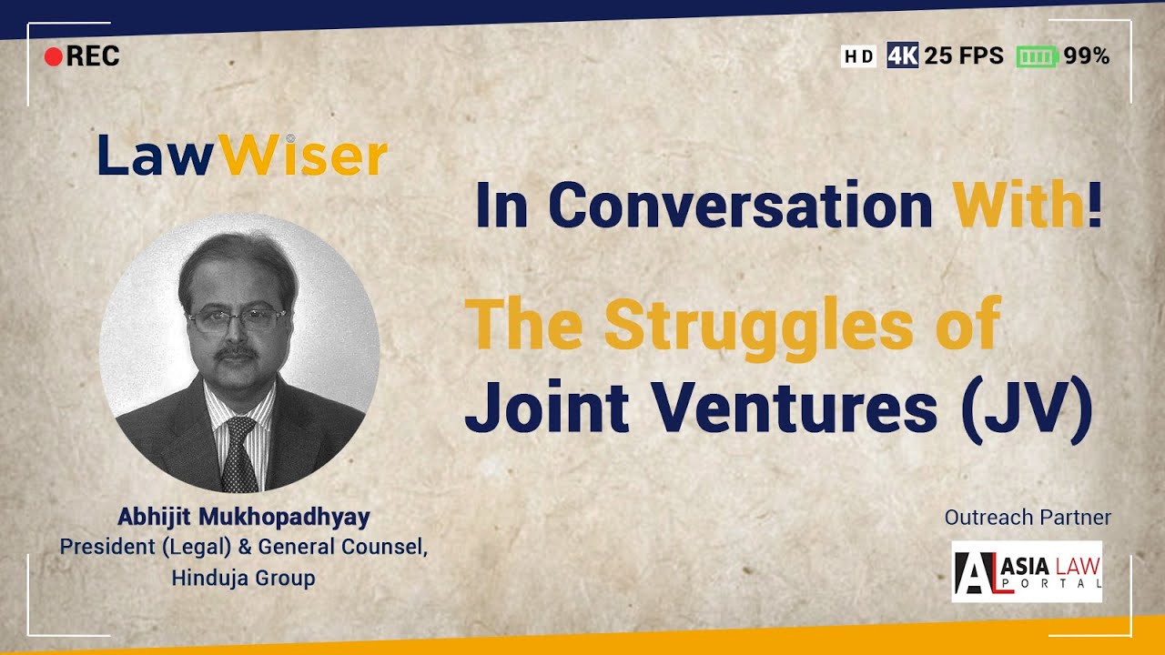 LawWiser | In Conversation | The Struggle of Joint Ventures | Abhijit Mukhopadhyay, Hinduja Group