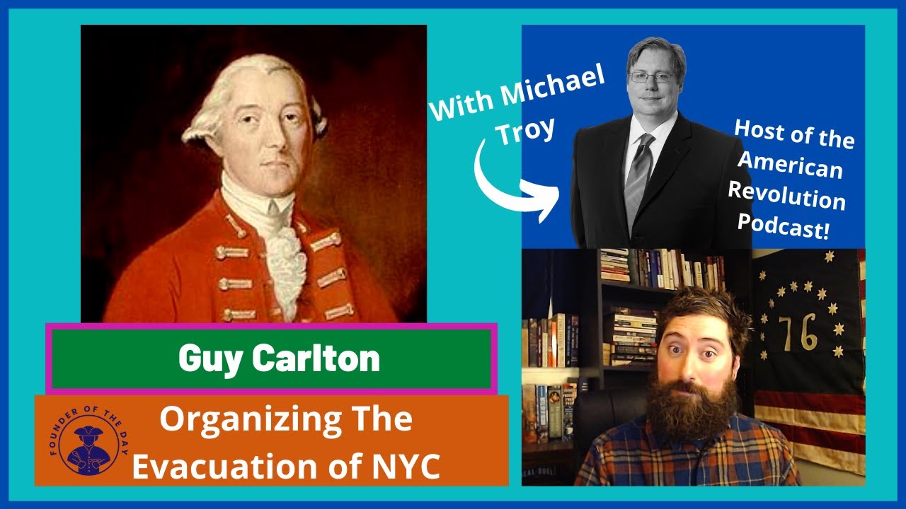 Guy Carlton Oversees The Evacuation of New York - With Michael Troy of the Am Rev Podcast