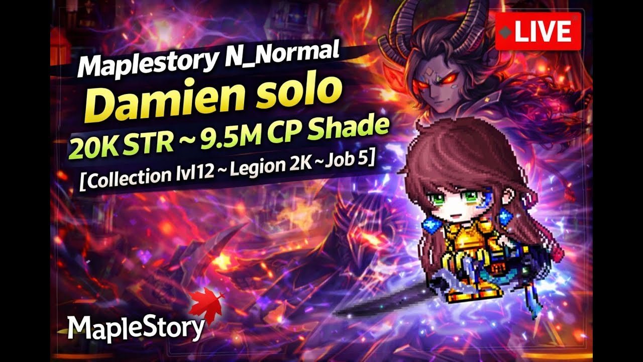 Maplestory N_Normal Damien solo_20K STR~9.5M CP Shade [Collection lvl12 ~ Legion 2K ~ Job 5]