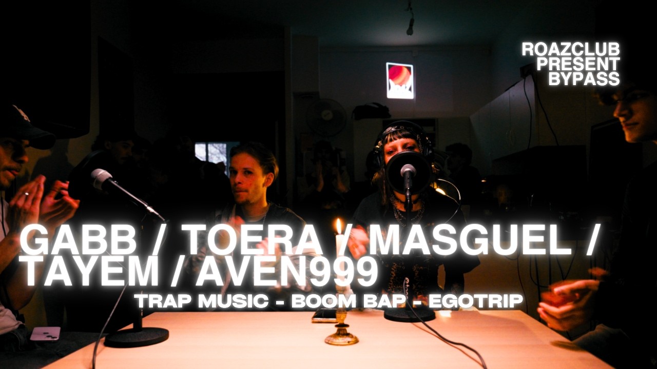 BYPASS - Toera, Gabb, Tayem, Aven999, Masguel [TRAP, BOOM BAP & EGOTRIP]