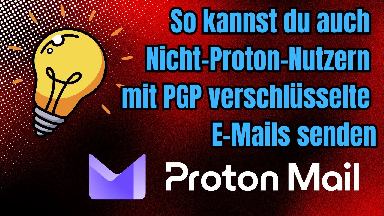 🔒 Proton Mail: Verschlüsselte E-Mails auch an Nicht-Proton-Nutzer senden! | Open PGP Protonmail