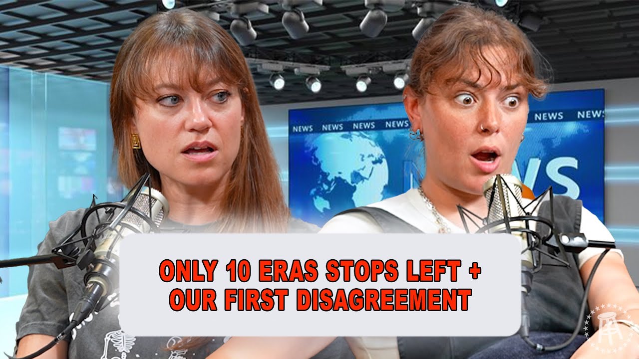 Only 10 Eras Tour Stops Left + Our First Disagreement | Episode 67