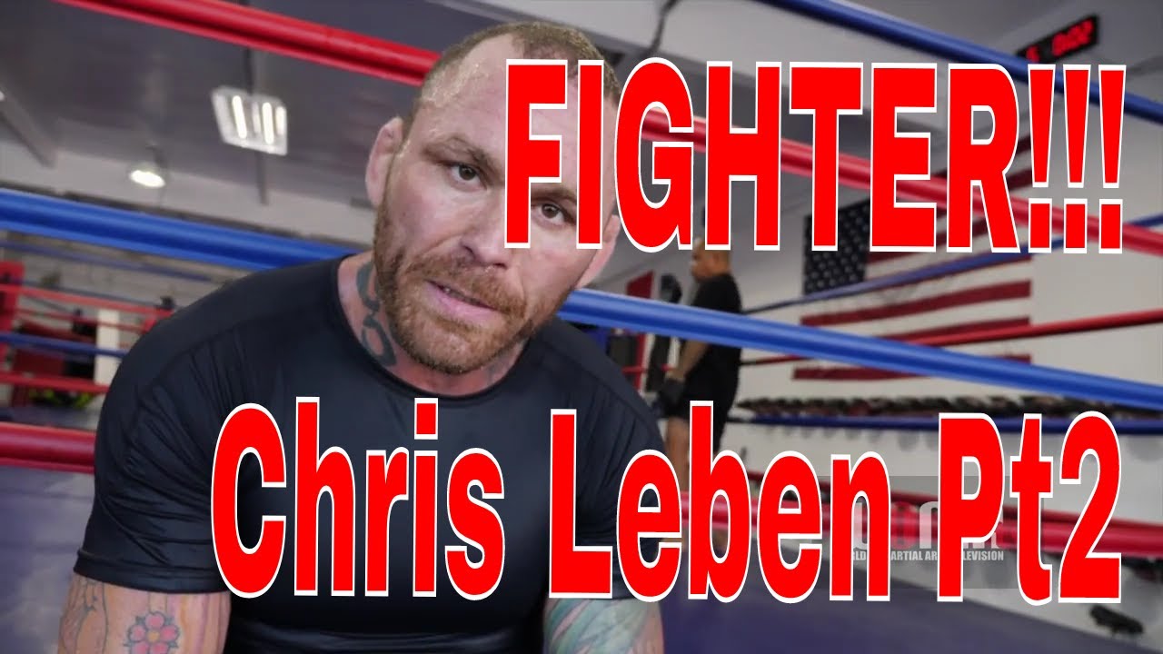FIGHTER!!! The Chris Leben Inside Story Part 2 in 4K
