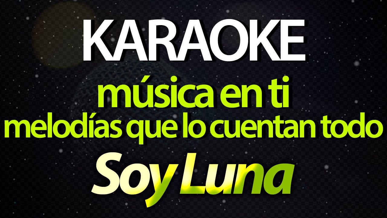 ⭐ Música en Ti (Melodías Que Lo Cuentan Todo) - Soy Luna (Sou Luna) (Karaokê Version) (Cover)