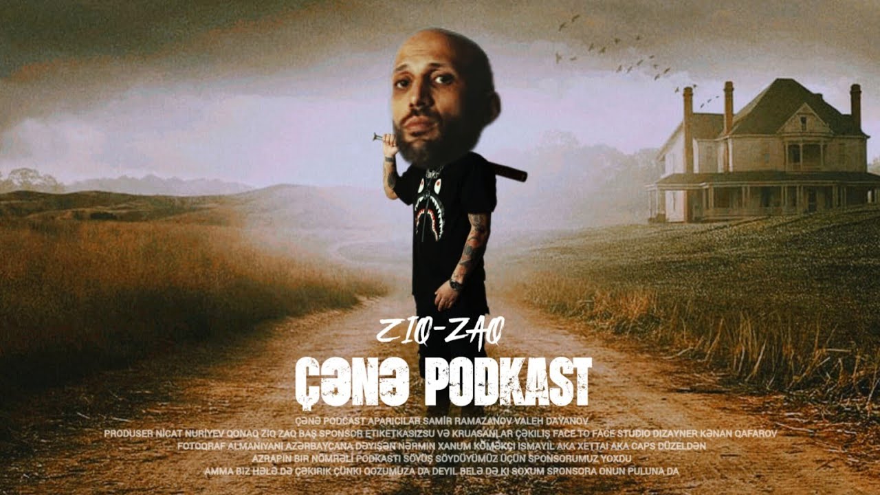 ÇƏNƏ PODCAST: Ziq Zaq, cəhənnəmdən Azrap-ə qayıdış!