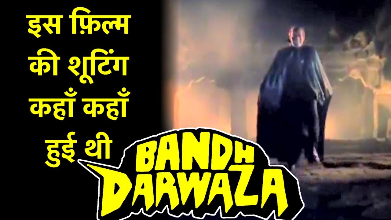 Shooting Locations of Bandh Darwaza (1990) | Hindi Horror Movie