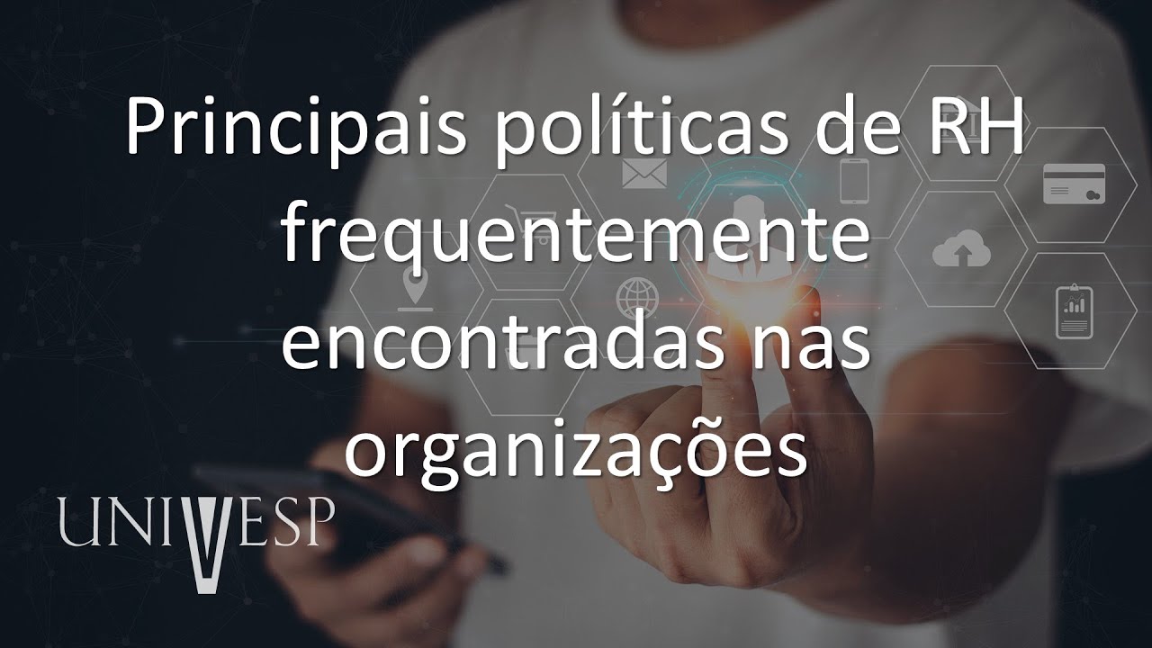 Gestão de Pessoas - Principais políticas de RH frequentemente encontradas nas organizações