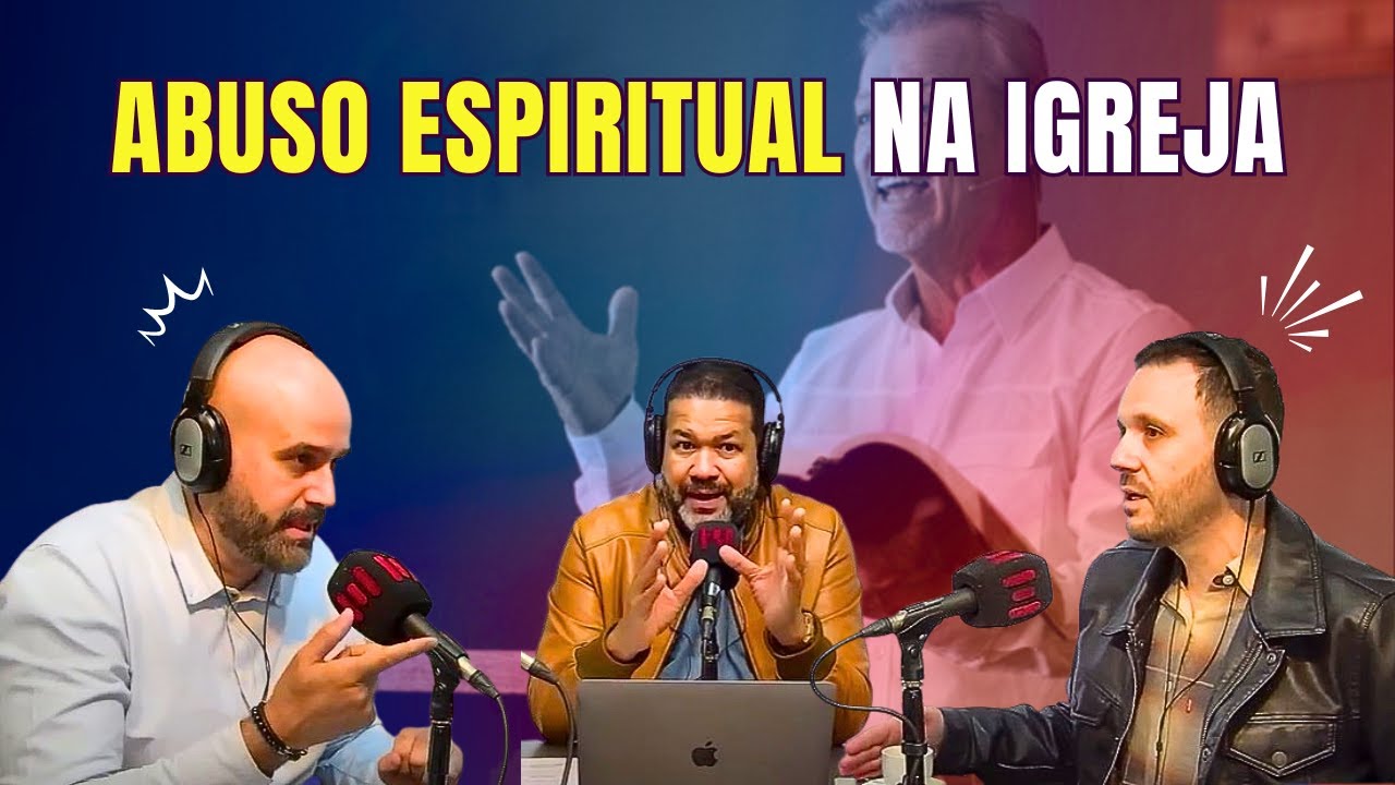 ABUSO ESPIRITUAL: QUANDO O PERIGO ESTÁ NO PÚLPITO DA IGREJA!