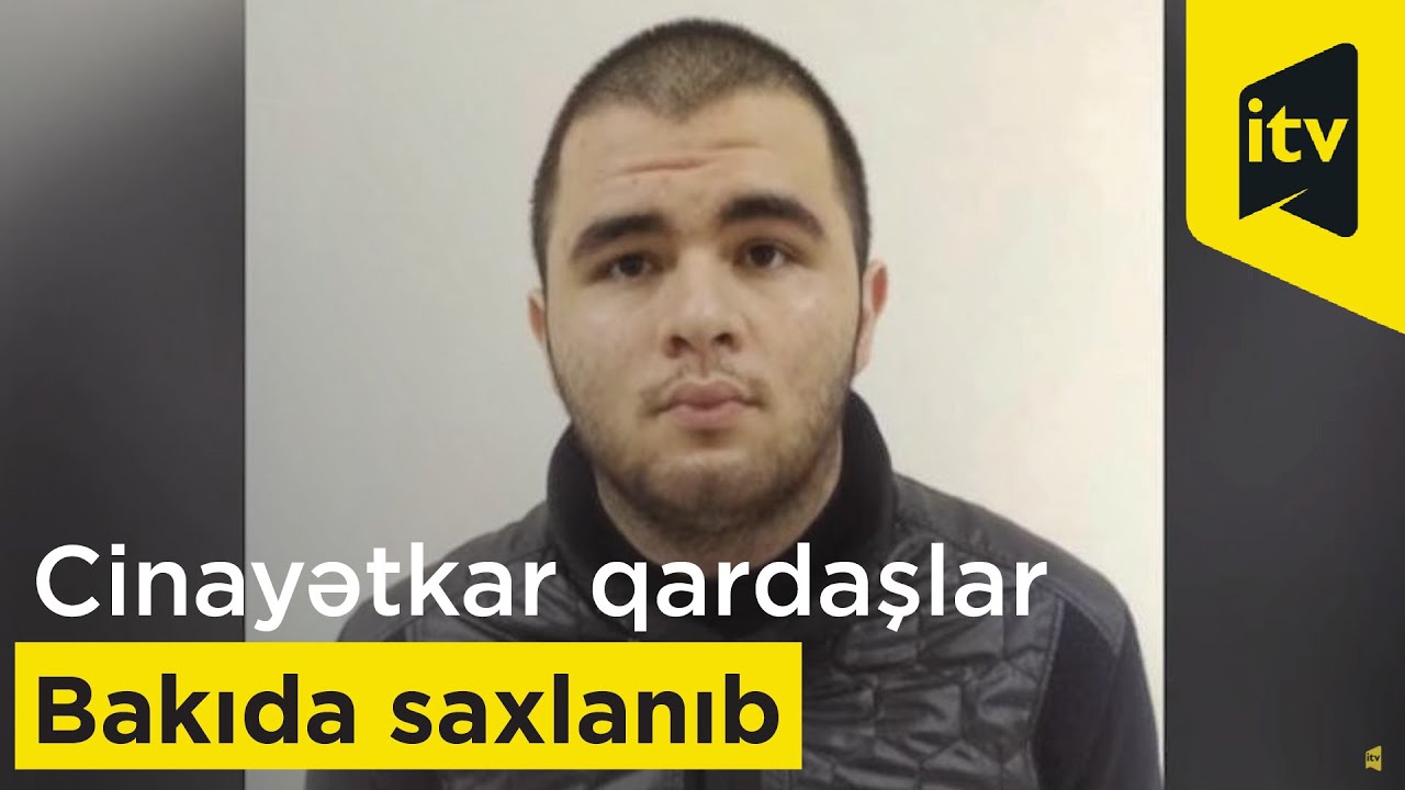 Şəmkirdə axtarışa verilən cinayətkar qardaşlar Bakıda saxlanıb