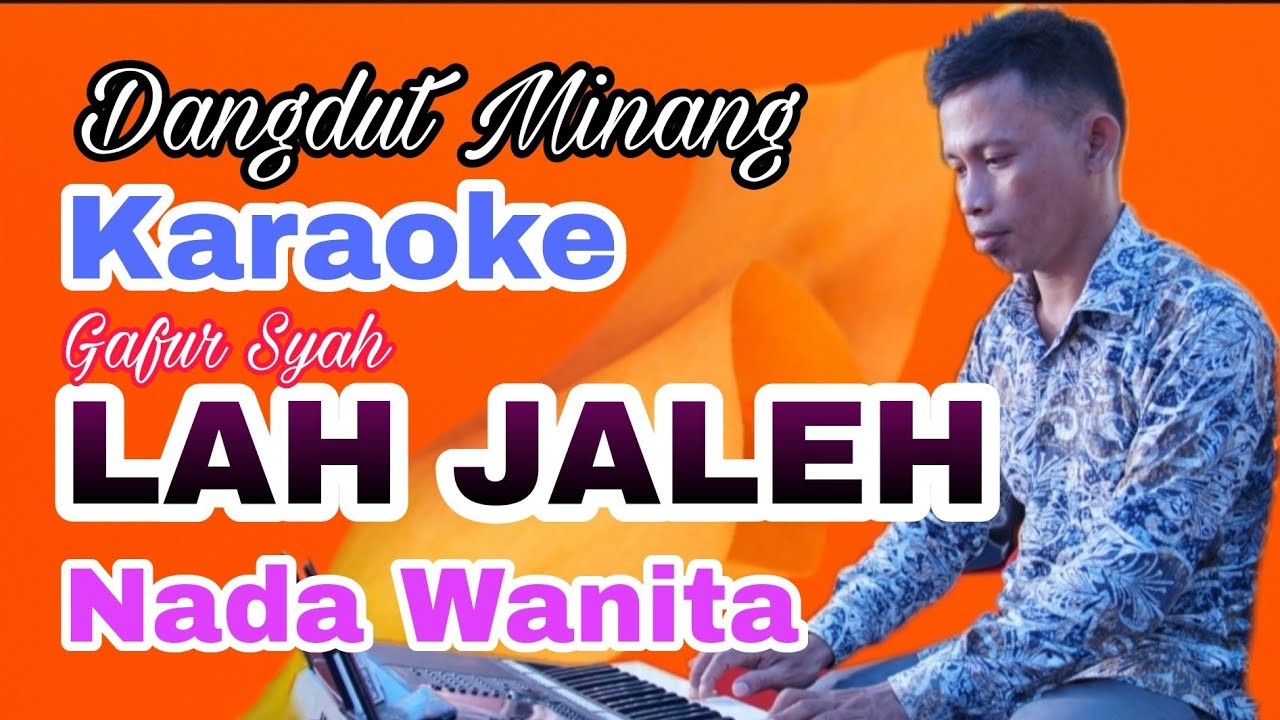 Karaoke Lah Jaleh - Gafur Syah (Nada Wanita Dangdut Minang)