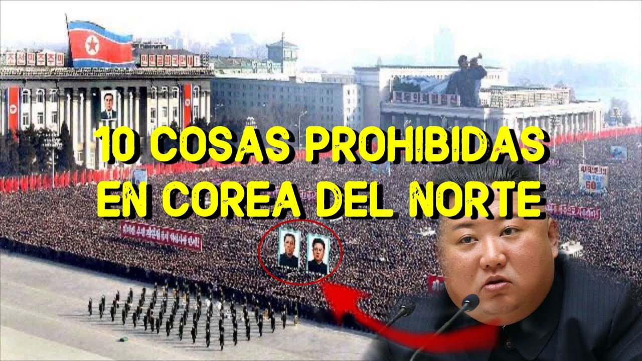 10 Cosas Prohibidas en COREA DEL NORTE