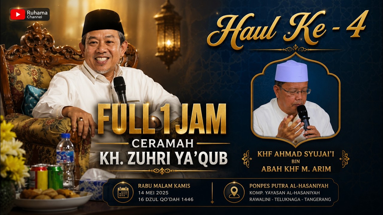 KH ZUHRI YAQUB - Haul ke 4 KH AHMAD SYUJA'I Bin KH M ARIM Pengasuh Ponpes Putra Al Hasaniyah