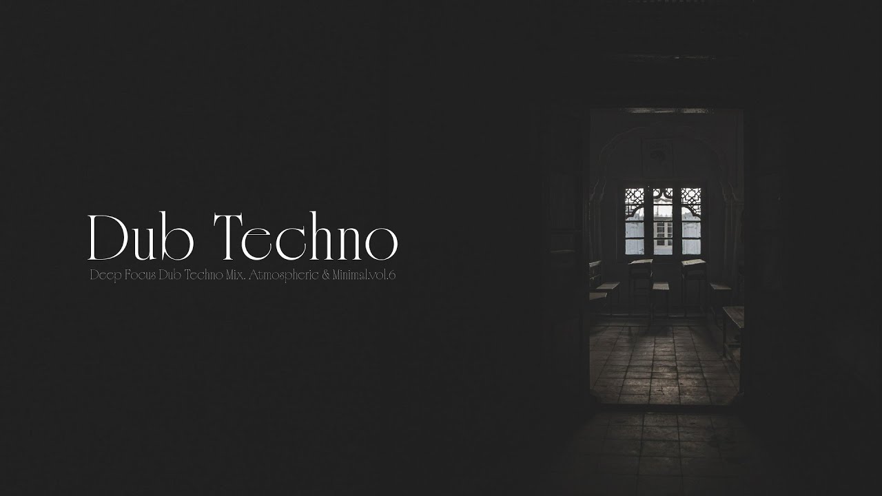 Rooms That Echo After We Leave. Dub Techno Mix. Atmospheric & Minimal.vol.6