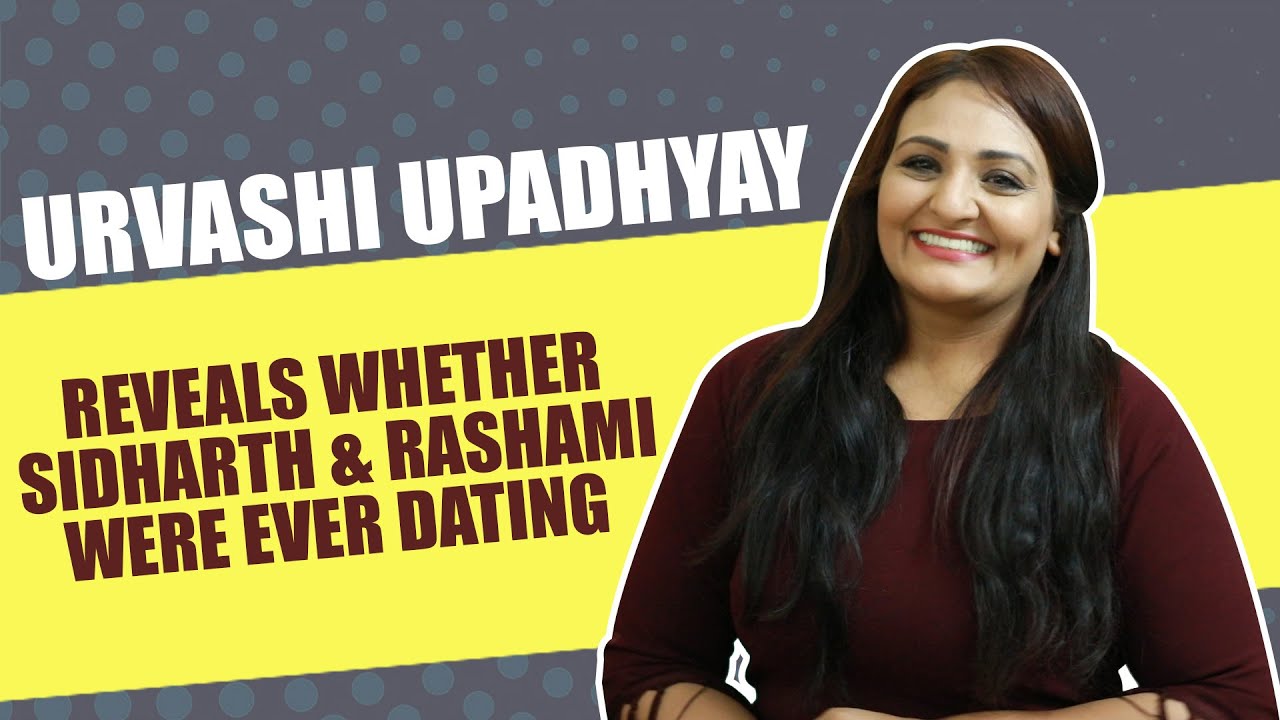 Dil Se Dil Tak's Urvashi Upadhyay reveals whether Bigg Boss 13's Rashami & Sidharth were ever dating