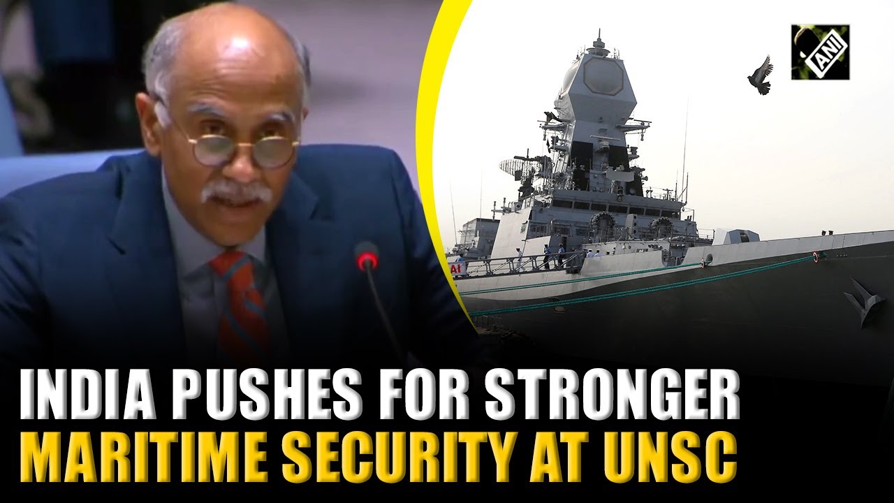India calls for enhanced global cooperation to strengthen maritime security at UNSC debate