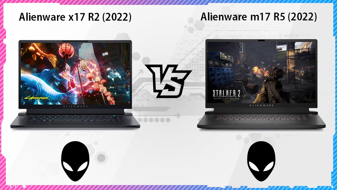 ALIENWARE X17 R2 2022 VS ALIENWARE M17 R5 2022