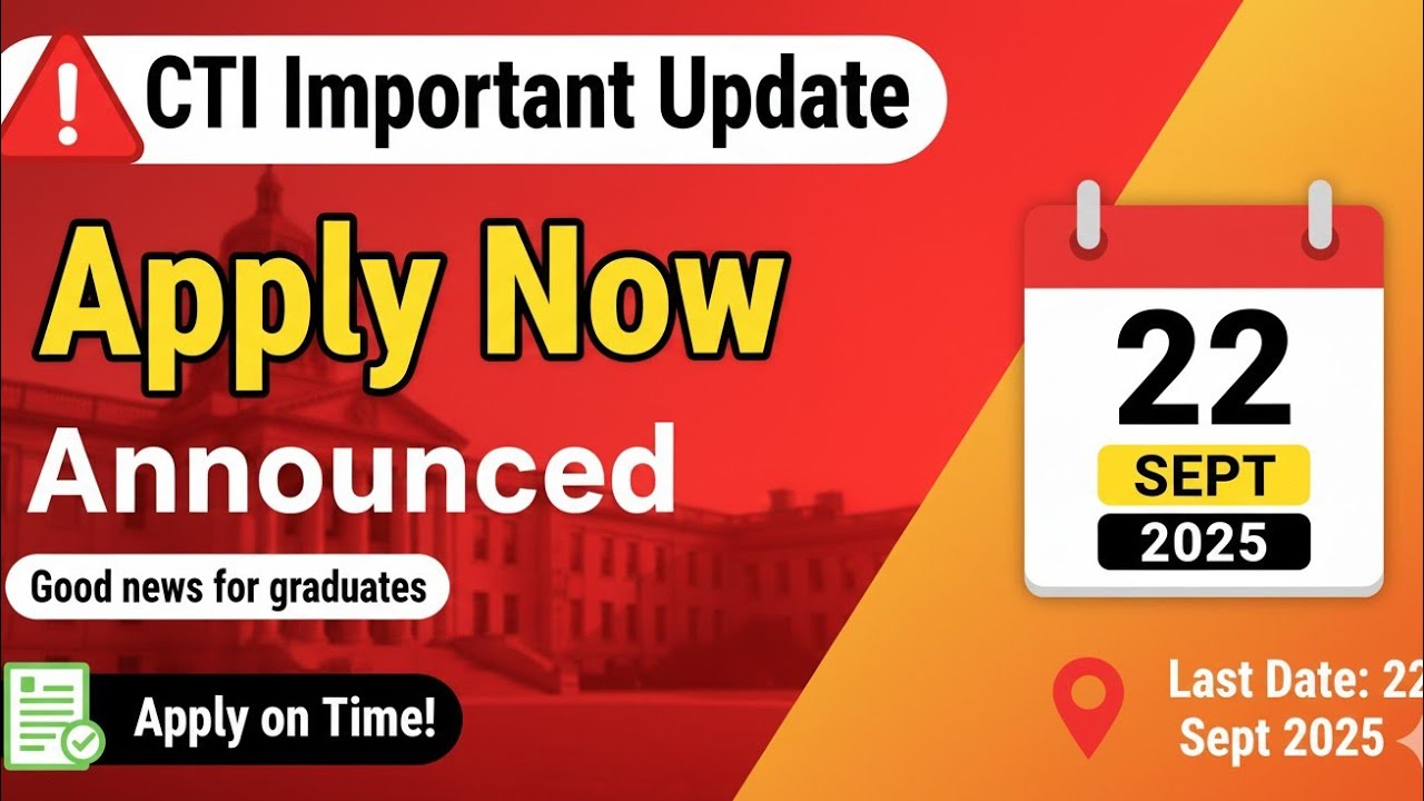 CTI Update 2025 | Profiling Last Date Extended to 22 September | New Schedule for Applications
