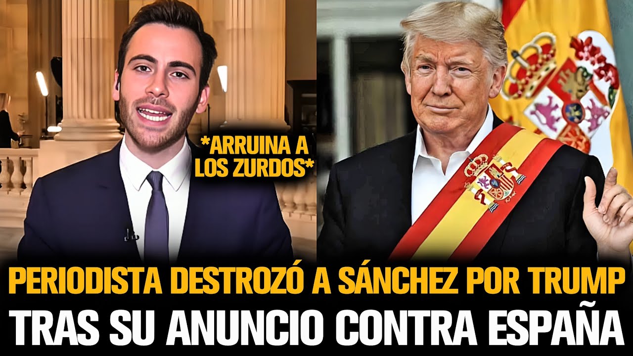PERIODISTA DESTROZÓ A SÁNCHEZ TRAS ANUNCIO DE TRUMP CONTRA ESPAÑA