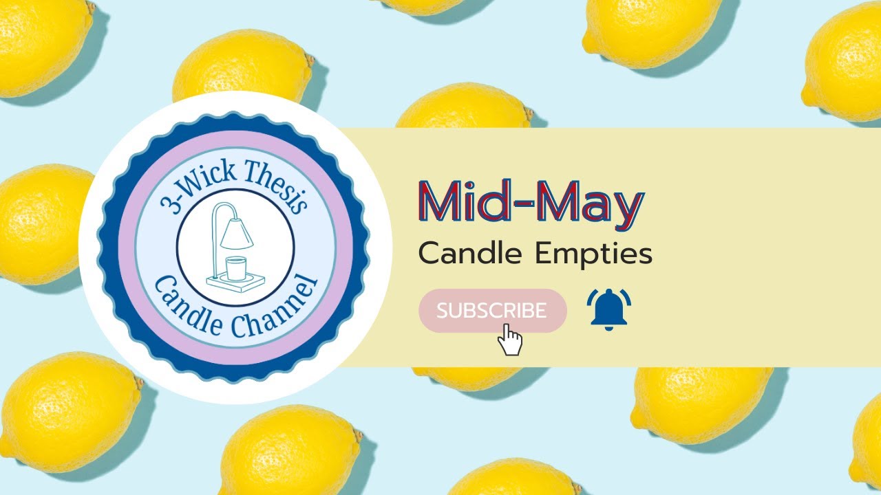 Up in Smoke: Mid-May Candle Empties | Bath & Body Works, Goose Creek, Kringle, Circa 1955, and More!