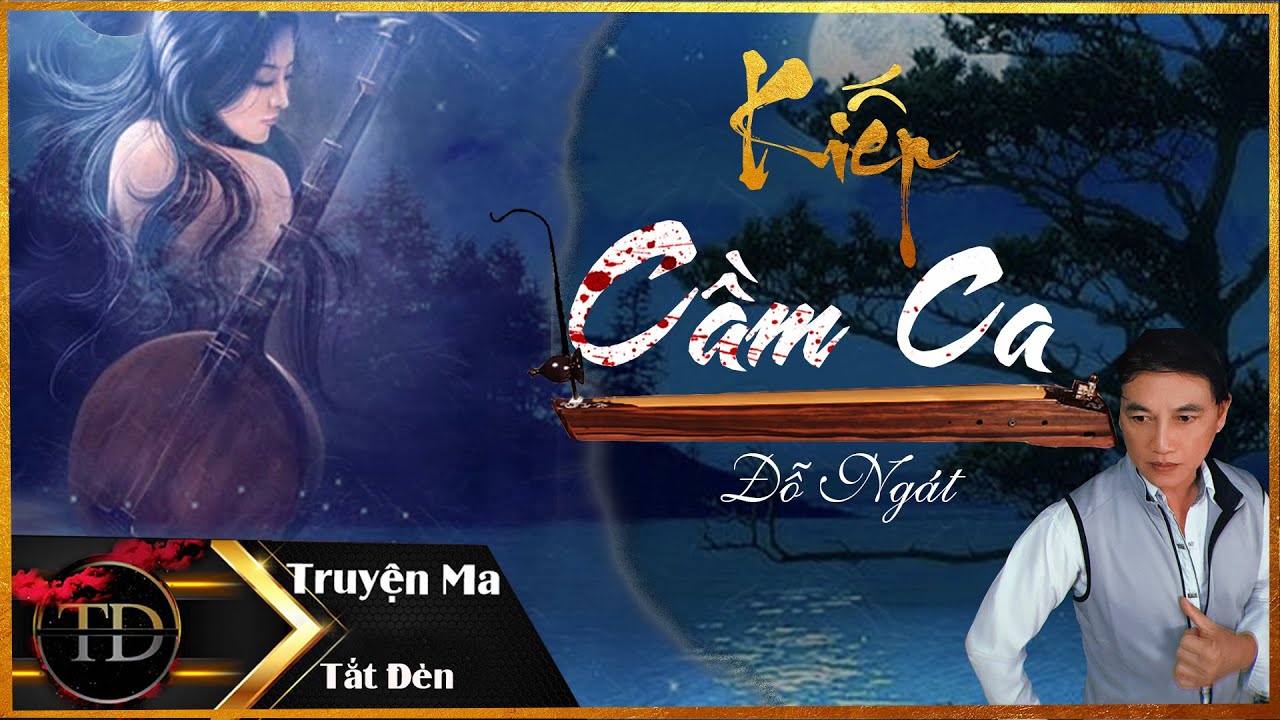 TRUYỆN MA TẮT ĐÈN | KIẾP CẦM CA | DIỄN ĐỌC LAM PHƯƠNG D